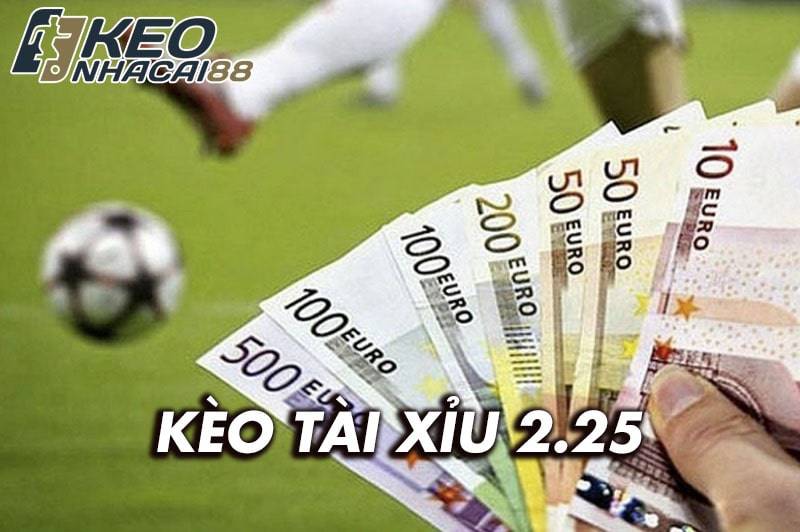 Tìm hiểu về kèo tài xỉu 2/2.5