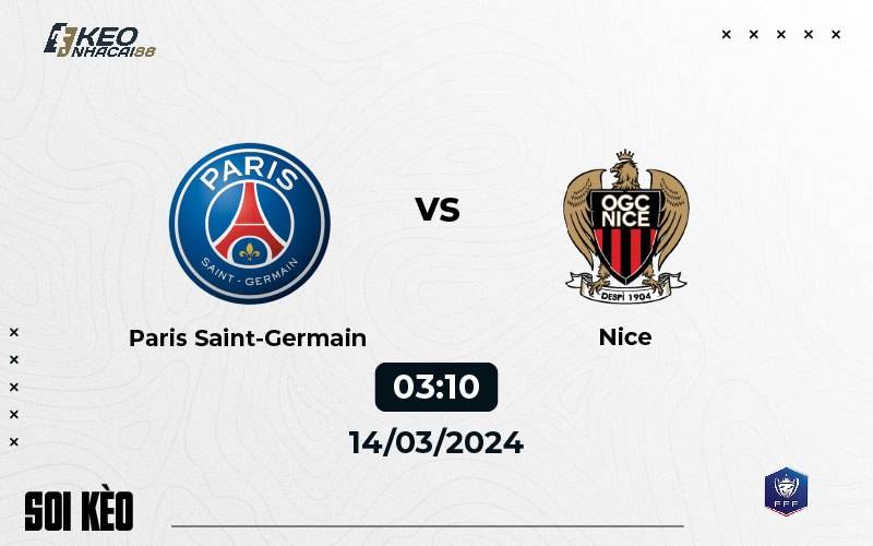 Soi kèo PSG vs Nice 3h10 ngày 14/3/2024